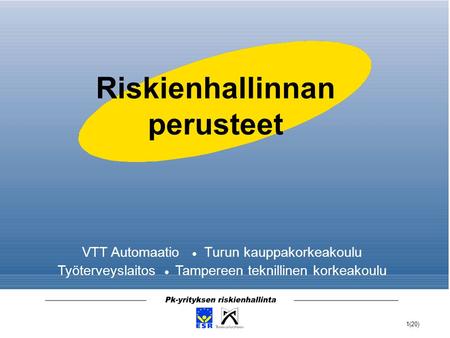 Riskienhallinnan perusteet VTT Automaatio  Turun kauppakorkeakoulu