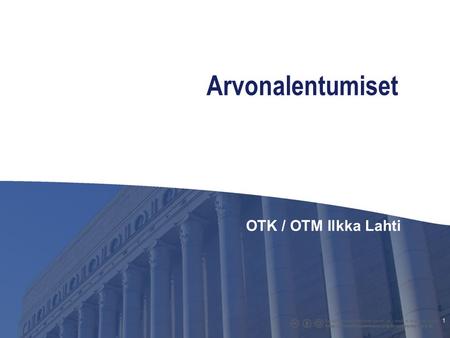 Arvonalentumiset OTK / OTM Ilkka Lahti.
