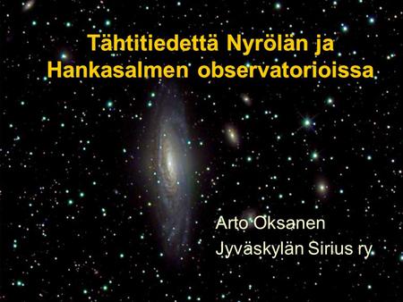 Tähtitiedettä Nyrölän ja Hankasalmen observatorioissa