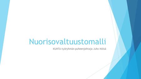 Nuorisovaltuustomalli KUNTA-työryhmän puheenjohtaja Juho Mölsä.
