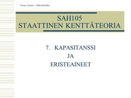 SAH105 STAATTINEN KENTTÄTEORIA