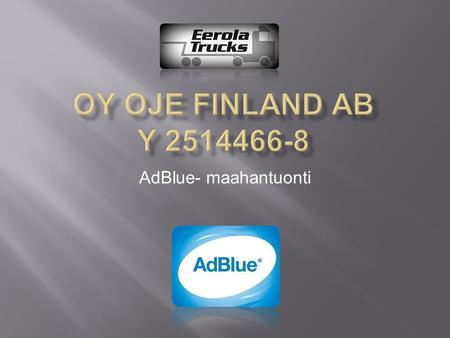 Oy OJE Finland Ab Y 2514466-8 AdBlue- maahantuonti.