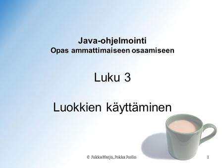 © Jukka Harju, Jukka Juslin