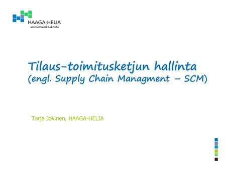 Tilaus-toimitusketjun hallinta (engl. Supply Chain Managment – SCM)