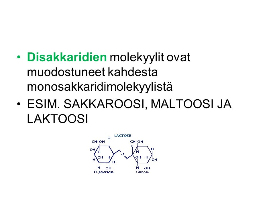 Disakkaridien molekyylit ovat muodostuneet kahdesta monosakkaridimolekyylistä