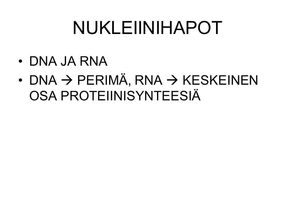 NUKLEIINIHAPOT DNA JA RNA