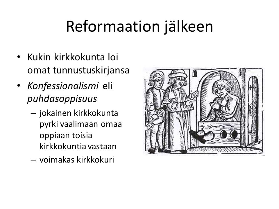 Reformaation jälkeen Kukin kirkkokunta loi omat tunnustuskirjansa