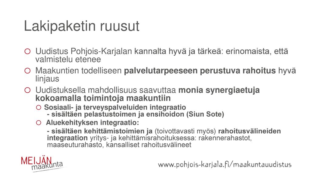 Lakipaketin ruusut Uudistus Pohjois-Karjalan kannalta hyvä ja tärkeä: erinomaista, että valmistelu etenee.