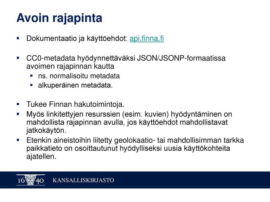 Avoin rajapinta Dokumentaatio ja käyttöehdot: api.finna.fi