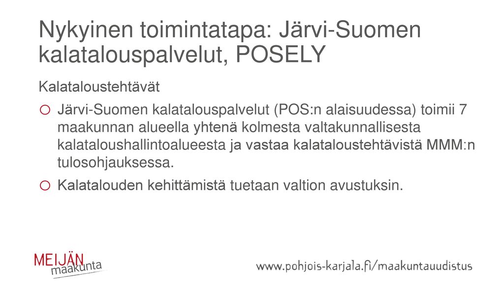 Nykyinen toimintatapa: Järvi-Suomen kalatalouspalvelut, POSELY