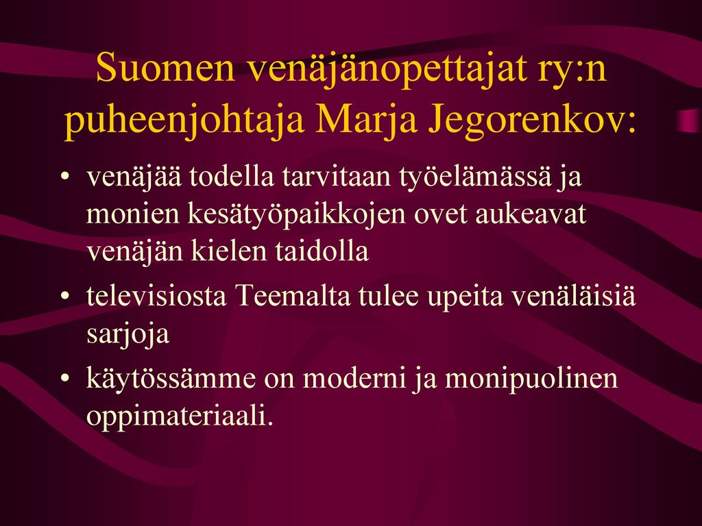 Suomen venäjänopettajat ry:n puheenjohtaja Marja Jegorenkov: