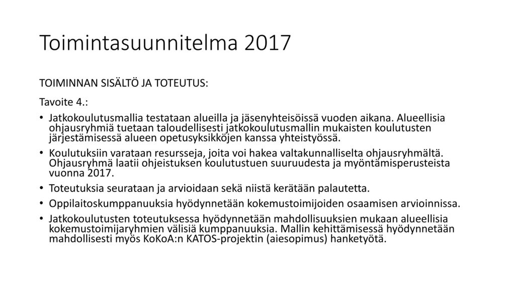 Toimintasuunnitelma 2017 TOIMINNAN SISÄLTÖ JA TOTEUTUS: Tavoite 4.: