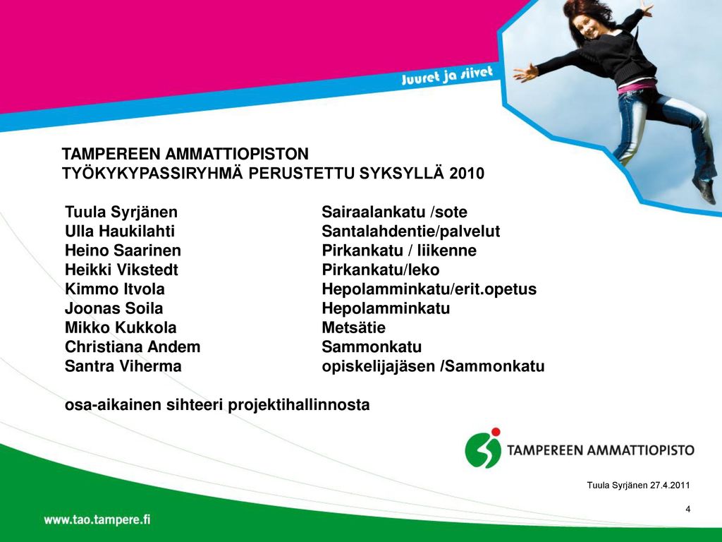 TAMPEREEN AMMATTIOPISTON TYÖKYKYPASSIRYHMÄ PERUSTETTU SYKSYLLÄ 2010