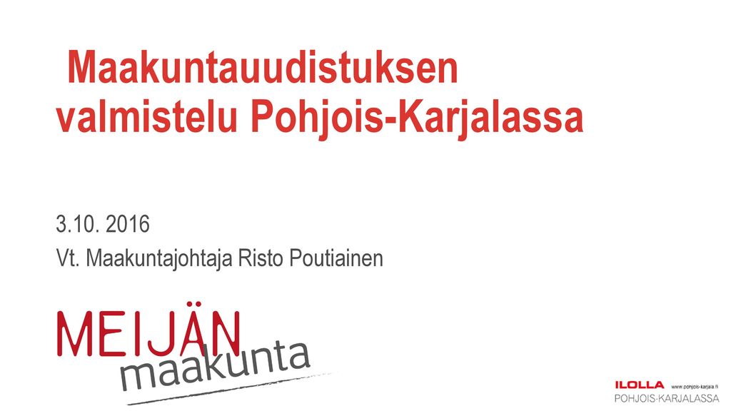 Maakuntauudistuksen valmistelu Pohjois-Karjalassa