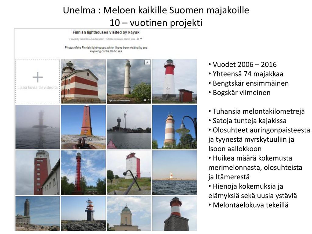 Unelma : Meloen kaikille Suomen majakoille 10 – vuotinen projekti