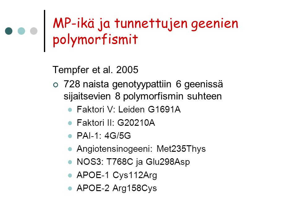 MP-ikä ja tunnettujen geenien polymorfismit