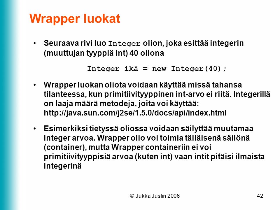 Integer ikä = new Integer(40);