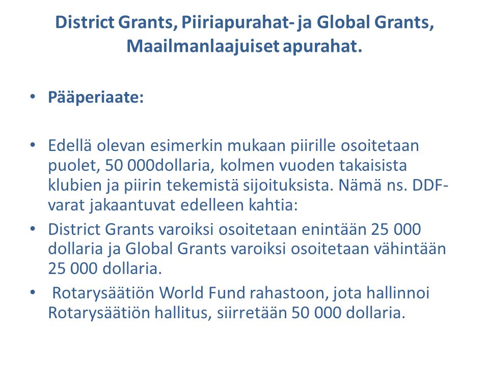 District Grants, Piiriapurahat- ja Global Grants, Maailmanlaajuiset apurahat.