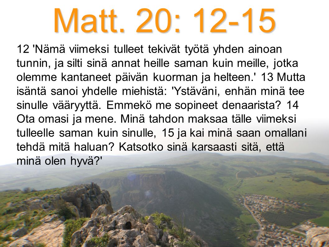 Matt. 20: 12-15