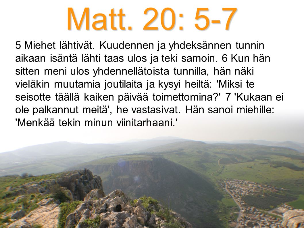 Matt. 20: 5-7