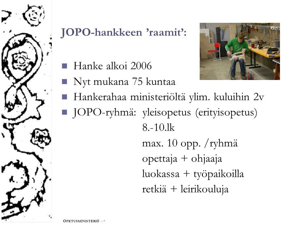 JOPO-hankkeen ’raamit’: