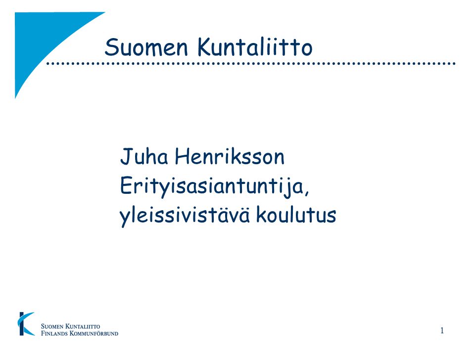 Suomen Kuntaliitto Juha Henriksson Erityisasiantuntija,