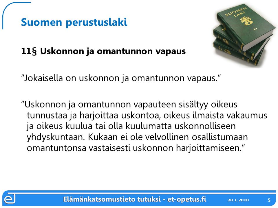 Suomen perustuslaki 11§ Uskonnon ja omantunnon vapaus