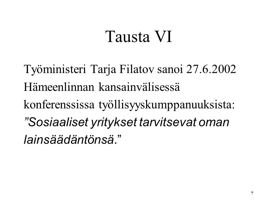 Tausta VI Työministeri Tarja Filatov sanoi