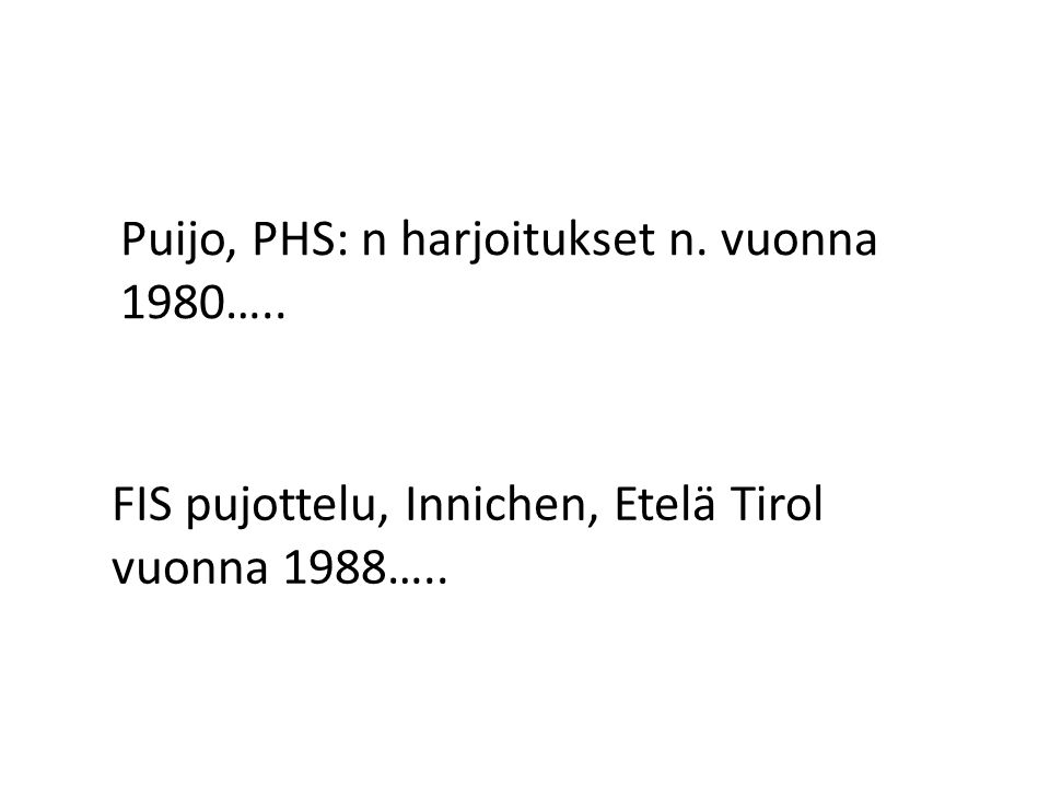 Puijo, PHS: n harjoitukset n. vuonna 1980…..