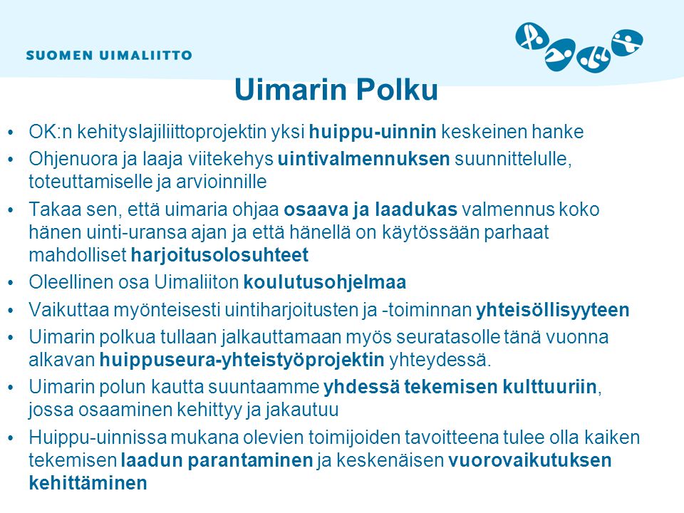Uimarin Polku OK:n kehityslajiliittoprojektin yksi huippu-uinnin keskeinen hanke.