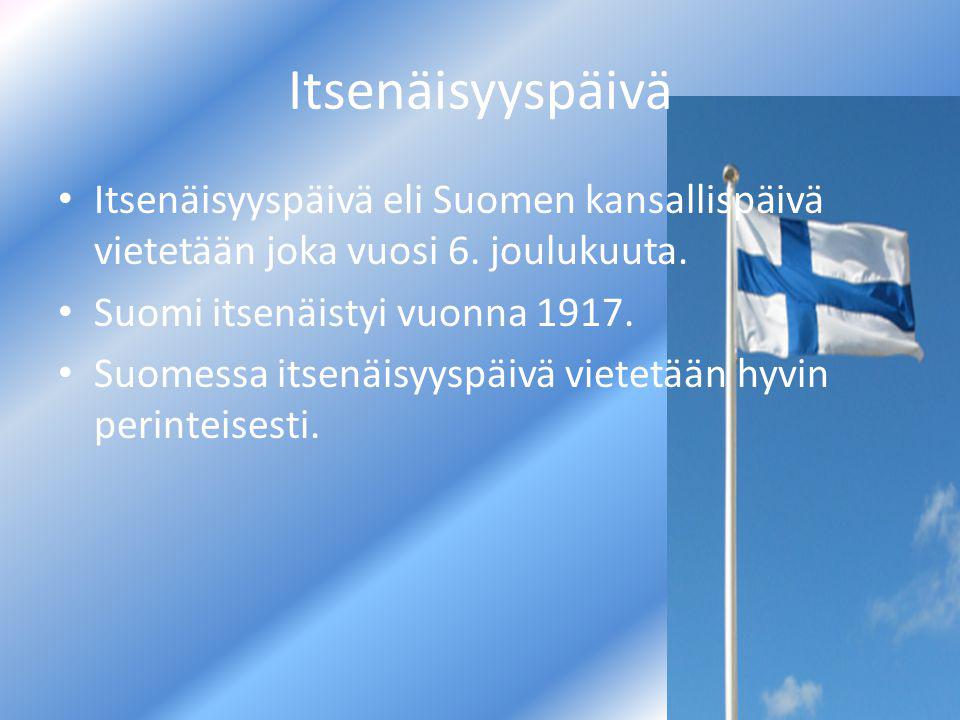 Itsenäisyyspäivä Itsenäisyyspäivä eli Suomen kansallispäivä vietetään joka vuosi 6. joulukuuta. Suomi itsenäistyi vuonna