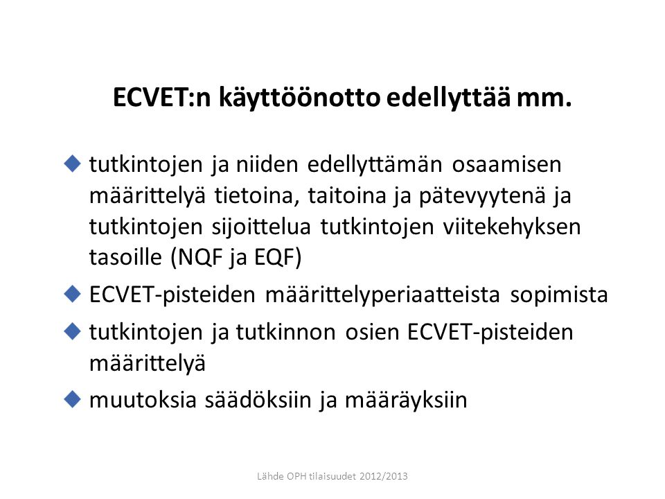 ECVET:n käyttöönotto edellyttää mm.
