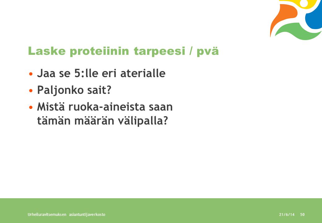 Laske proteiinin tarpeesi / pvä