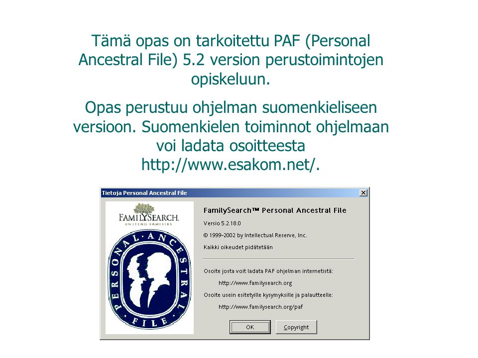 Tämä opas on tarkoitettu PAF (Personal Ancestral File) 5