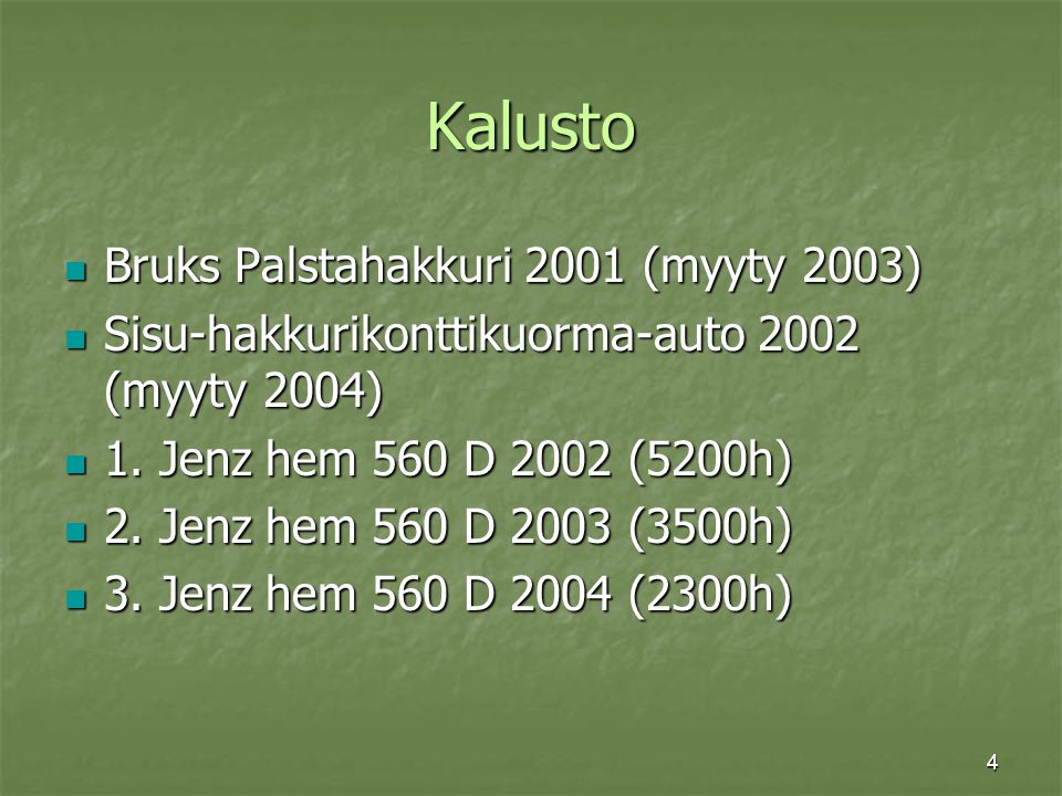 Kalusto Bruks Palstahakkuri 2001 (myyty 2003)