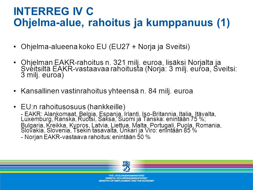INTERREG IV C Ohjelma-alue, rahoitus ja kumppanuus (1)