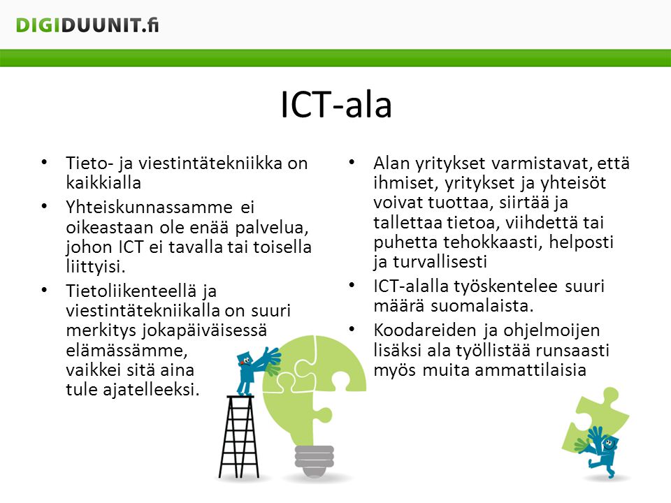 ICT-ala Tieto- ja viestintätekniikka on kaikkialla