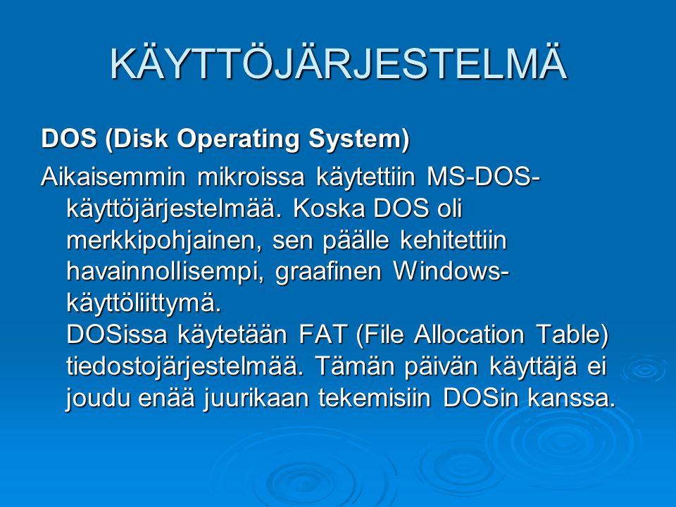 KÄYTTÖJÄRJESTELMÄ DOS (Disk Operating System)