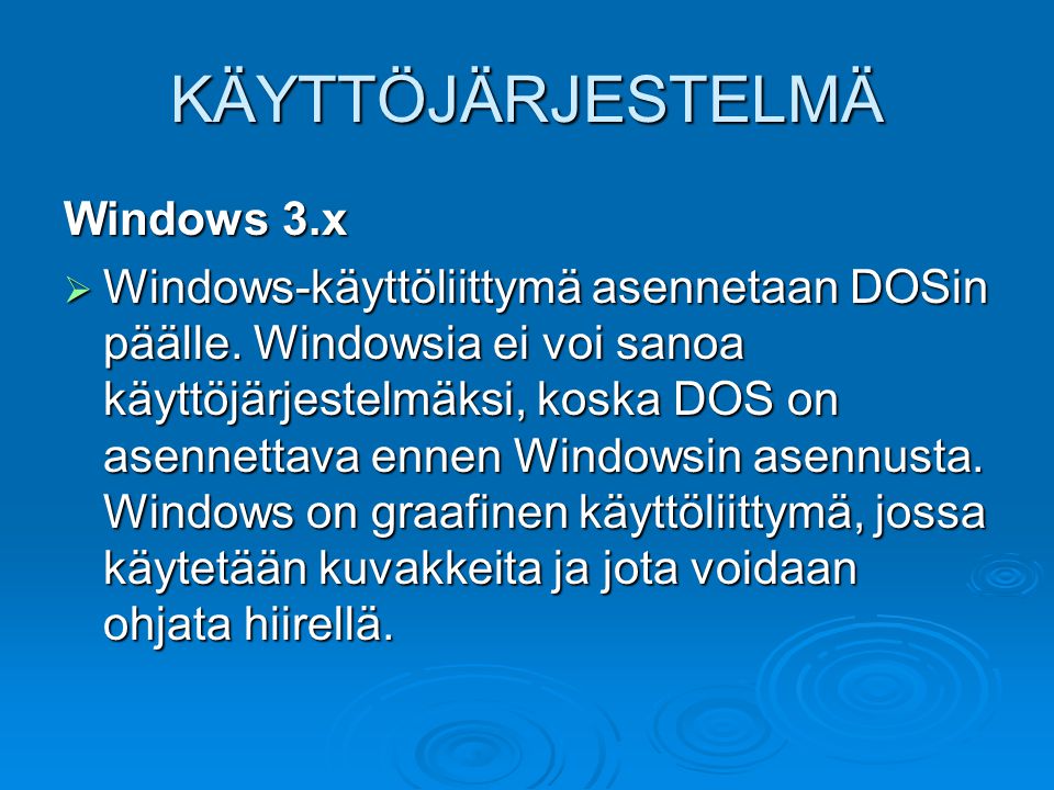 KÄYTTÖJÄRJESTELMÄ Windows 3.x