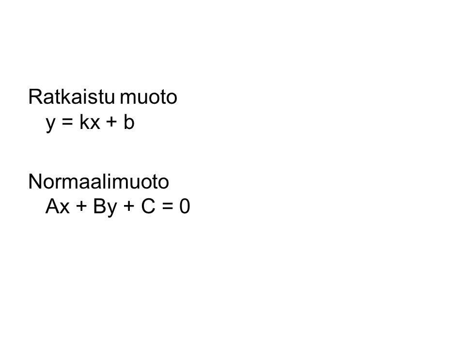 Ratkaistu muoto y = kx + b