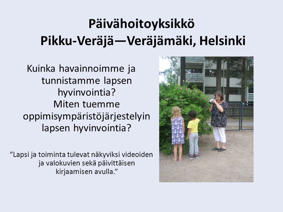 Päivähoitoyksikkö Pikku-Veräjä―Veräjämäki, Helsinki