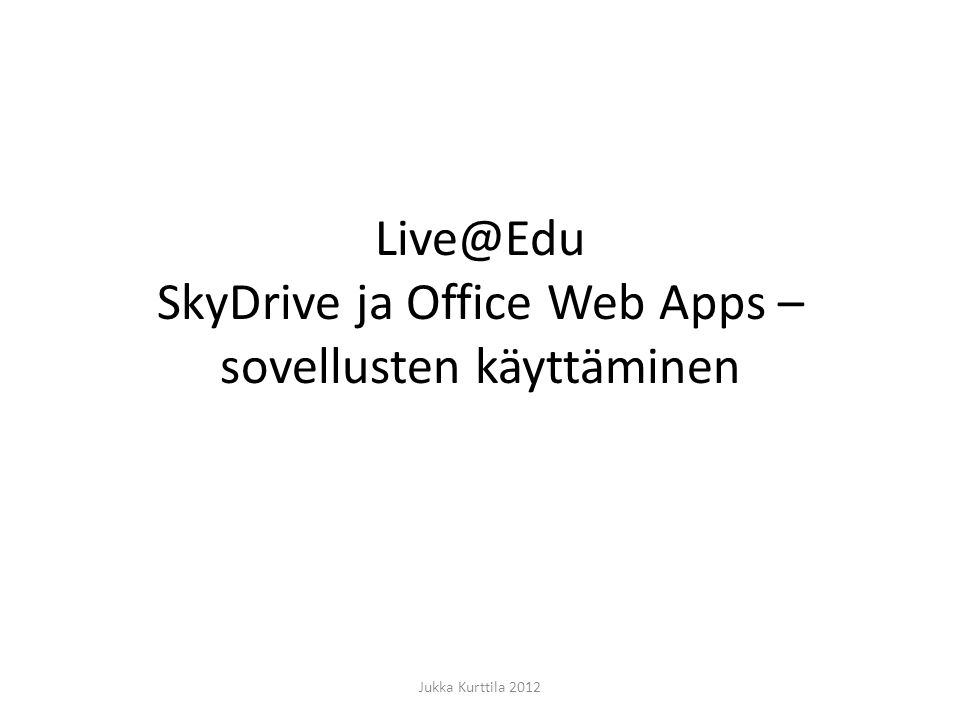 SkyDrive ja Office Web Apps –sovellusten käyttäminen