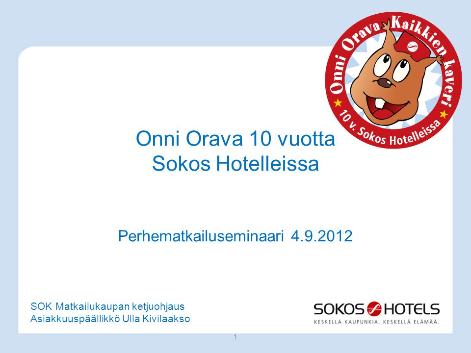 Onni Orava 10 vuotta Sokos Hotelleissa Perhematkailuseminaari