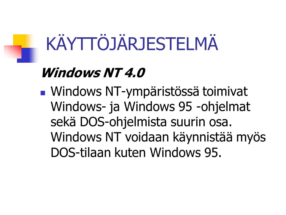 KÄYTTÖJÄRJESTELMÄ Windows NT 4.0