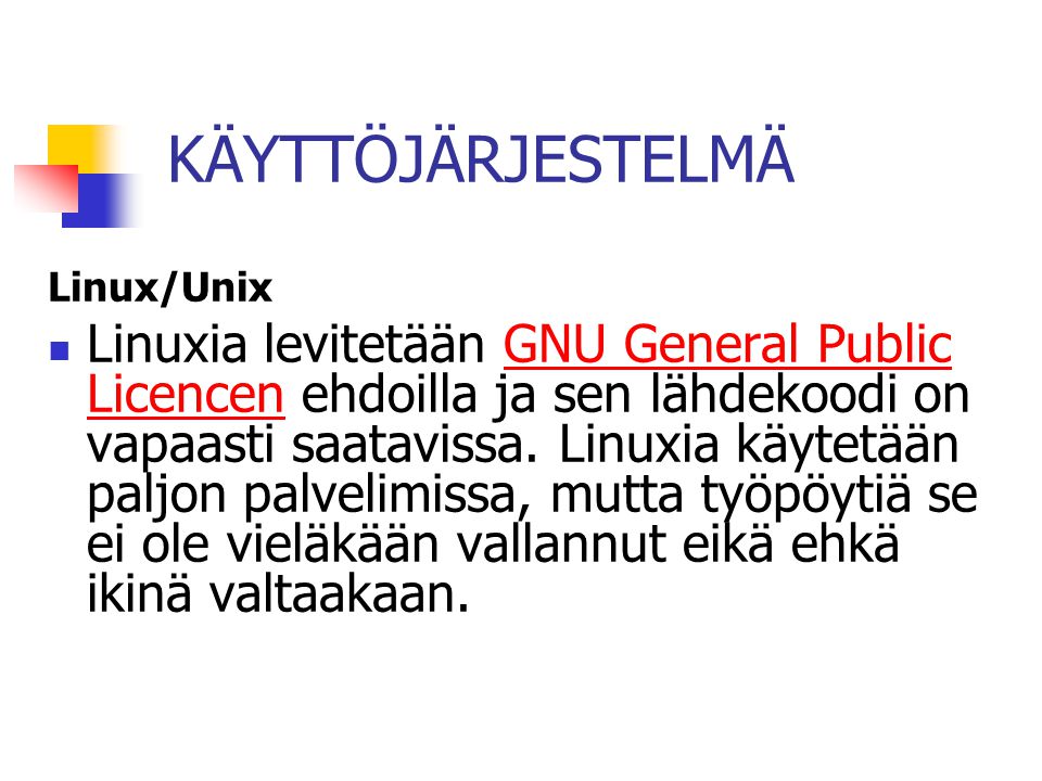 KÄYTTÖJÄRJESTELMÄ Linux/Unix.