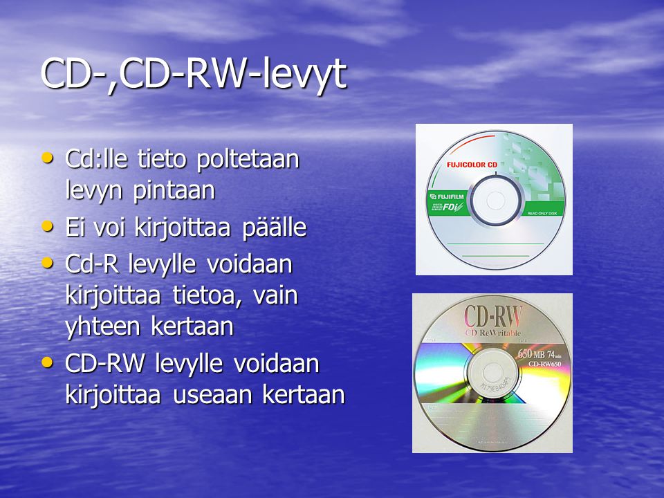 CD-,CD-RW-levyt Cd:lle tieto poltetaan levyn pintaan