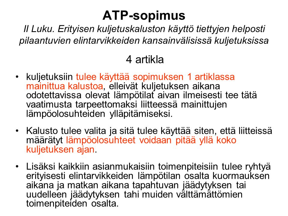 ATP-sopimus II Luku. Erityisen kuljetuskaluston käyttö tiettyjen helposti pilaantuvien elintarvikkeiden kansainvälisissä kuljetuksissa