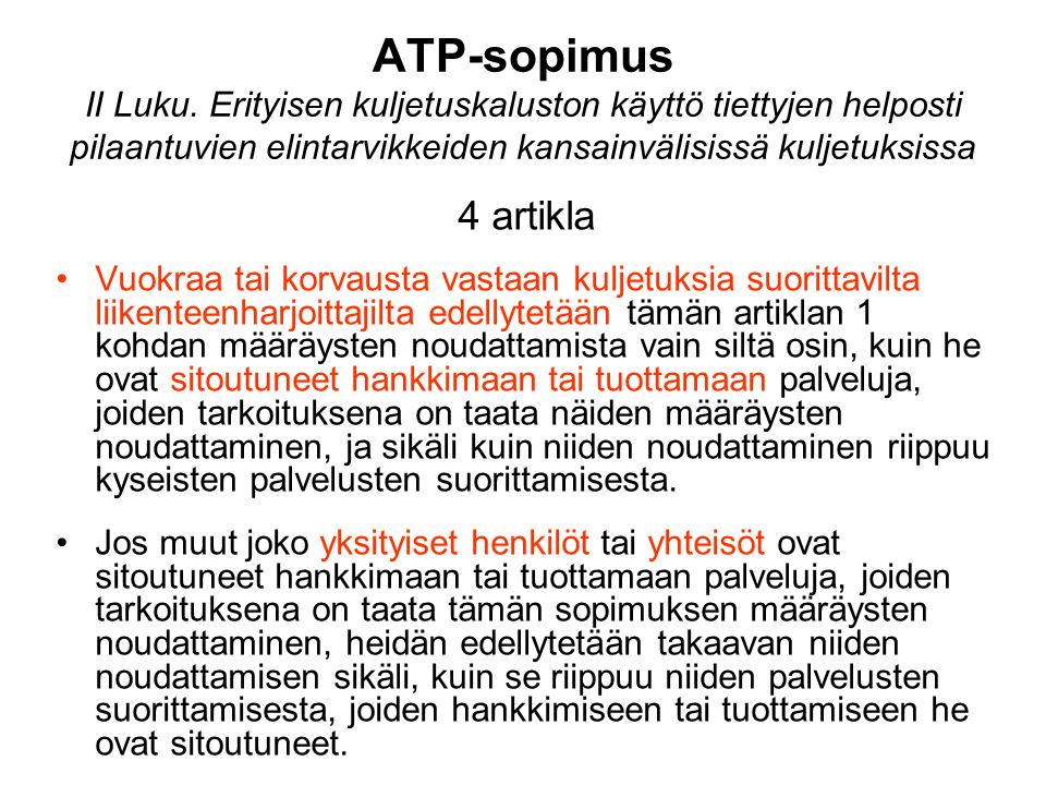 ATP-sopimus II Luku. Erityisen kuljetuskaluston käyttö tiettyjen helposti pilaantuvien elintarvikkeiden kansainvälisissä kuljetuksissa