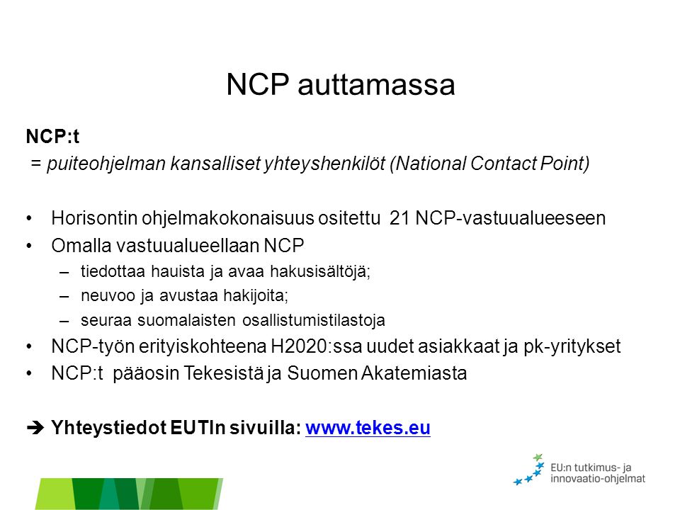 NCP auttamassa NCP:t. = puiteohjelman kansalliset yhteyshenkilöt (National Contact Point)