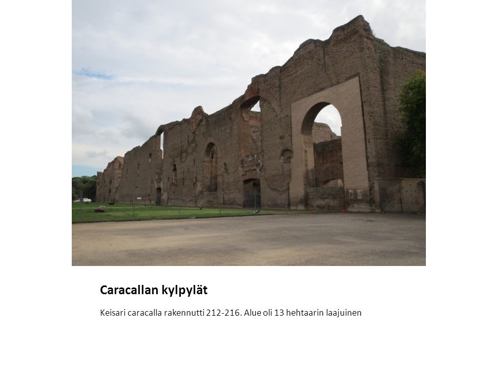 Caracallan kylpylät Keisari caracalla rakennutti Alue oli 13 hehtaarin laajuinen